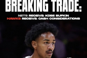 名记：篮网在巴夫金交易中送给老鹰11万美元现金
